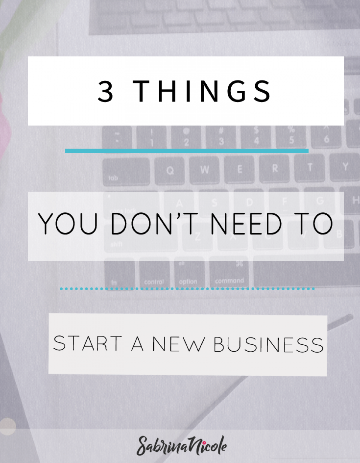 3 Things You Don't Need to Start a New Business